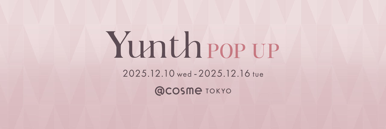 Yunth ポップアップストア in @cosme TOKYO