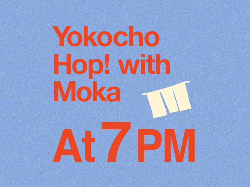 【満員御礼】Yokocho Hop! with Moka｜2026.07.16