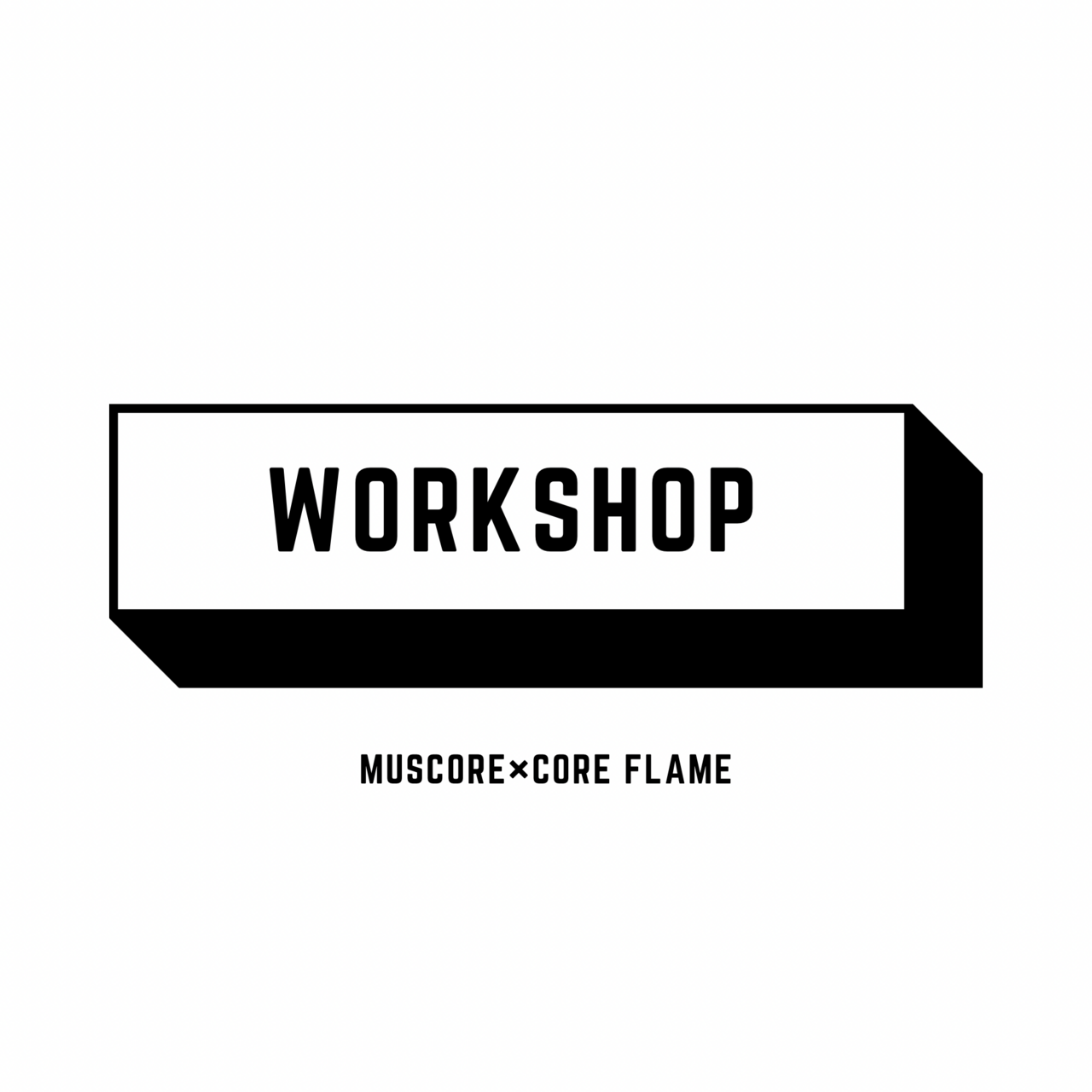 ワークショップMUSCORE×CORE FLAME