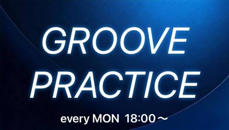 4/13㈪ 18:00～　GROOVE PRACTICE🔰初心者向け