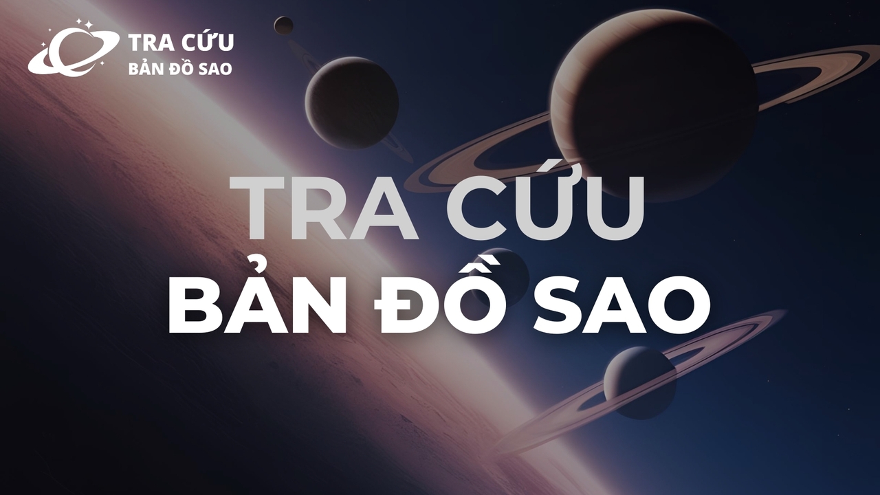 Khám phá chiêm tinh bản đồ sao cùng Tracuubandosao.com