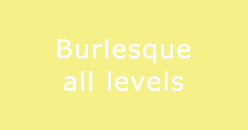 Burlesque All Levels バーレスクオールレベル / Michiko